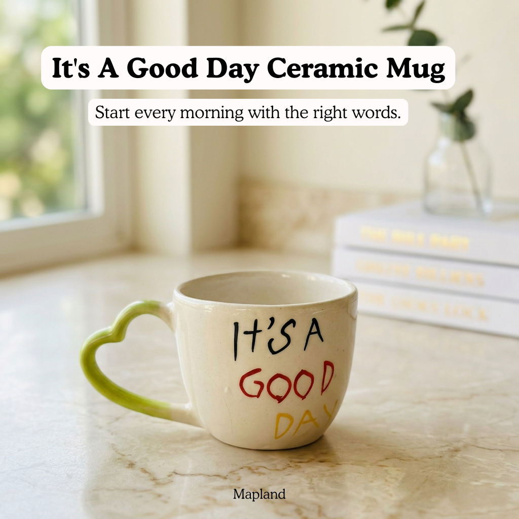 It's A Good Day Ceramic Mug - Mapland